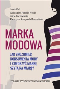 Obrazek Marka modowa. Jak zrozumieć konsumenta mody i stworzyć markę szytą na miarę?