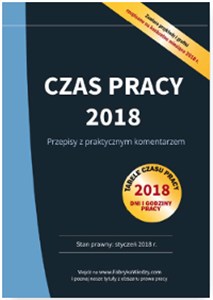Obrazek Czas pracy 2018 Przepisy z praktycznym komentarzem