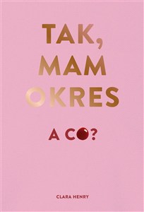 Obrazek Tak, mam okres, a co?