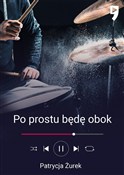 Po prostu ... - Patrycja Żurek -  books in polish 