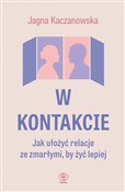 W kontakci... - Jagna Kaczanowska -  Polish Bookstore 