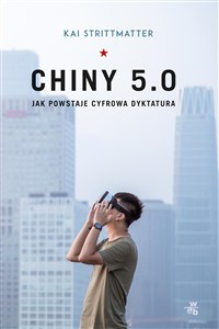 Obrazek Chiny 5.0 Jak powstaje cyfrowa dyktatura