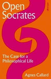 Picture of Open Socrates The Case for a Philosophical Life