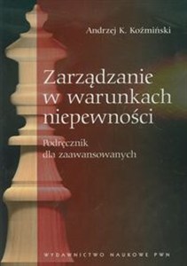 Obrazek Zarządzanie w warunkach niepewności Podręcznik dla zaawansowanych