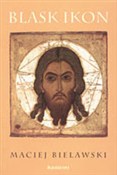 Polska książka : Blask ikon... - Maciej Bielawski