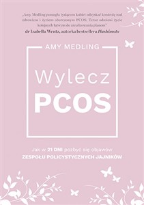 Picture of Wylecz PCOS. Jak w 21 dni pozbyć się objawów zespołu policystycznych jajników