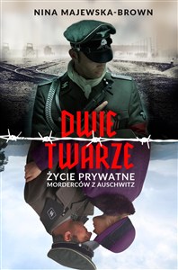 Obrazek Dwie twarze. Życie prywatne morderców z Auschwitz