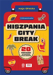 Obrazek Hiszpania city break. 20 pomysłów na weekend pełen wrażeń