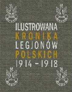 Obrazek Ilustrowana Kronika Legionów Polskich 1914-1918