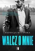 Zobacz : Walcz o mn... - Patrycja Różańska