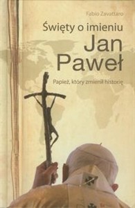 Obrazek Święty o imieniu Jan Paweł Papież który zmienił historię