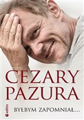 Byłbym zap... - Cezary Pazura -  books in polish 