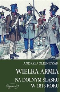 Obrazek Wielka Armia na Dolnym Śląsku w 1813 roku