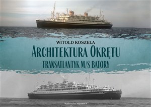 Obrazek Architektura Okrętu Transatlantyk ms Batory