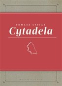 Polska książka : Cytadela - Tomasz Łysiak