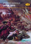 polish book : Lipsk 1813... - Jadwiga Nadzieja