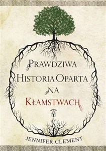 Obrazek Prawdziwa historia oparta na kłamstwach