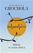 Miłość w c... - Katarzyna Grochola - Ksiegarnia w UK