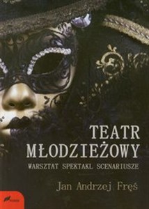 Obrazek Teatr młodzieżowy Warsztat spektakl scenariusze