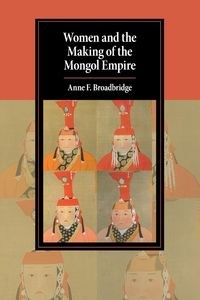 Obrazek Women and the Making of the Mongol Empire