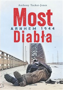 Obrazek Most diabła. Arnhem 1944
