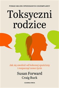 Obrazek Toksyczni rodzice. Jak się uwolnić od bolesnej spuścizny i rozpocząć nowe życie wyd. 2026