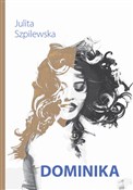 polish book : Dominika - Julita Szpilewska