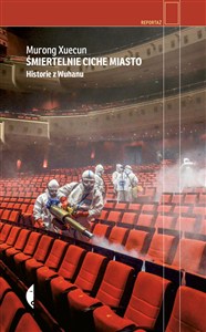 Obrazek Śmiertelnie ciche miasto Historie z Wuhanu
