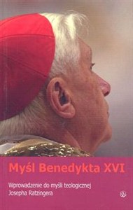 Picture of Myśl Benedykta XVI. Wprowadzenie do myśli teologicznej Josepha Ratzingera
