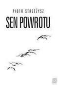 Sen powrot... - Piotr Strzeżysz -  Książka z wysyłką do UK