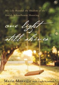 Obrazek One Light Still Shines: My Life Beyond the Shadow of the Amish Schoolhouse Shooting