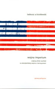 Obrazek Wojna Imperium Większy Bliski Wschód w amerykańskiej wojne z terroryzmem