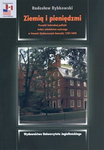 Picture of Ziemią i pieniędzmi Początki federalnej polityki wobec szkolnictwa wyższego w Stanach Zjednoczonych Ameryki, 1787-1890
