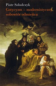 Obrazek Gotycyzm modernistyczny sobowtór odmieńca