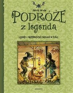 Obrazek Podróże z legendą Legendy o najsłynniejszych miejscach w Polsce