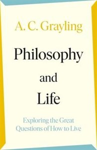 Obrazek Philosophy and Life Exploring the Great Questions of How to Live