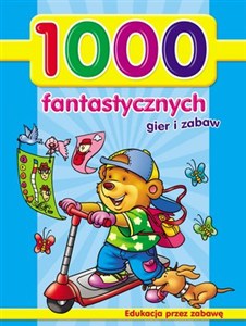 Picture of 1000 fantastycznych gier i zabaw