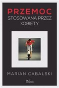 Przemoc st... - Marian Cabalski -  Książka z wysyłką do UK