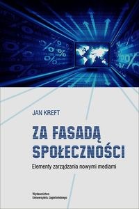 Obrazek Za fasadą społeczności Elementy zarządzania nowymi mediami