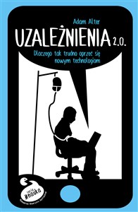 Obrazek Uzależnienia 2.0 Dlaczego tak trudno się oprzeć nowym technologiom