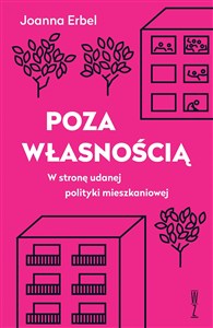 Obrazek Poza własnością W stronę udanej polityki mieszkaniowej