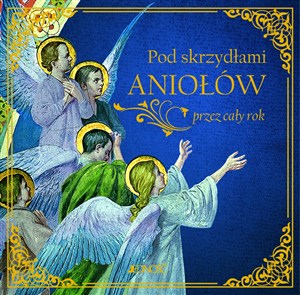 Picture of Pod skrzydłami aniołów przez cały rok