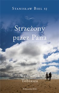 Obrazek Strzeżony przez Pana Wędrówka Tobiasza