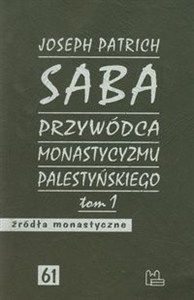 Obrazek Saba przywódca monastycyzmu palestyńskiego Tom 1
