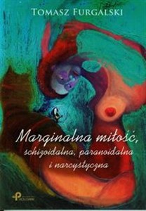 Obrazek Marginalna miłość, schizoidalna, paranoidalna i narcystyczna