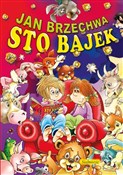 Zobacz : 100 Bajek - Jan Brzechwa