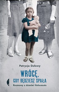 Obrazek Wrócę, gdy będziesz spała Rozmowy z dziećmi Holocaustu