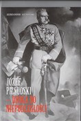 Józef Piłs... - Aleksander Szumański -  Książka z wysyłką do UK