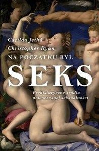 Picture of Na początku był seks Prehistoryczne źródła nowoczesnej seksualności
