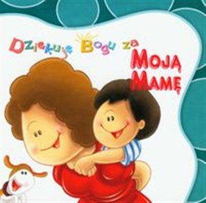 Obrazek Dziękuję Bogu za moją mamę